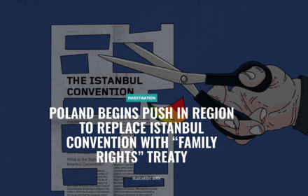 Rząd PiS montuje w regionie koalicję przeciw konwencji stambulskiej [śledztwo bałkańskich reporterów]