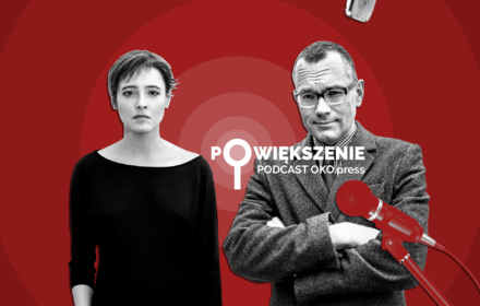 Powiększenie - podcast OKO.press