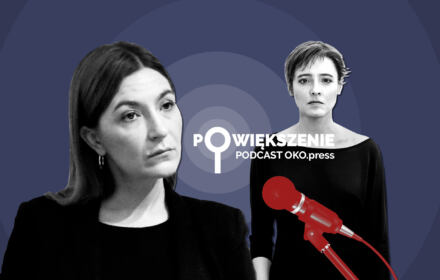 Powiększenie - podcast OKO.press