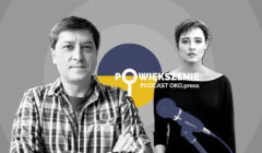 Powiększenie - podcast OKO.press - Piotr Andrusieczko, Agata Kowalska