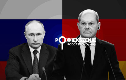 „Niemcy przejrzały na oczy w sprawie Putina”. Dlaczego dopiero teraz? Powiększenie - podcast OKO.press