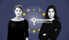 Powiększenie - podcast OKO.press - Czy Ukraina dołączy do UE?