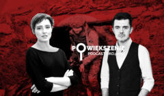 Powiększenie - podcast OKO.press; Agata Kowalska, Witold Głowacki